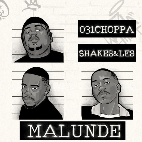031Choppa, Shakes, Les, Zee Nxumalo – Malunde