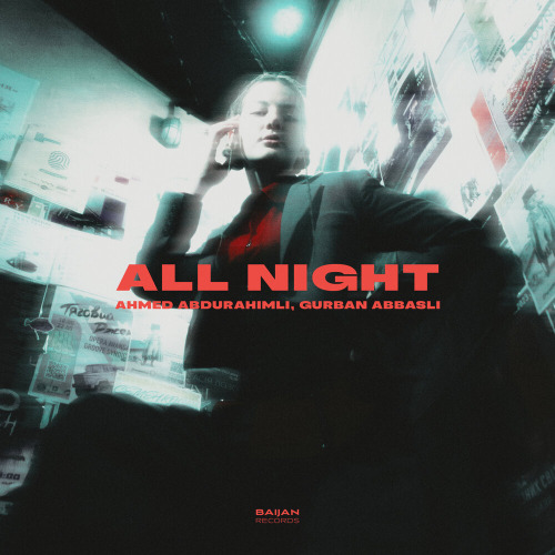 Ahmed Abdurahimli, Gurban Abbasli – All Night