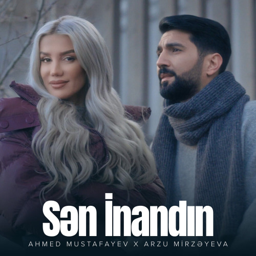 Ahmed Mustafayev, Arzu Mirzəyeva – Sən inandın