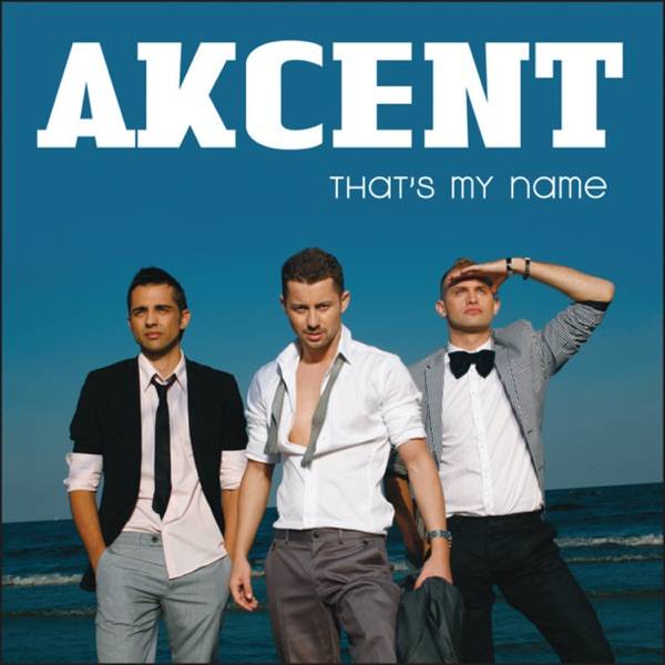 Akcent – That's My Name