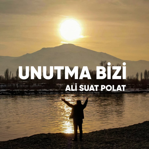 Ali Suat Polat – Unutma Bizi