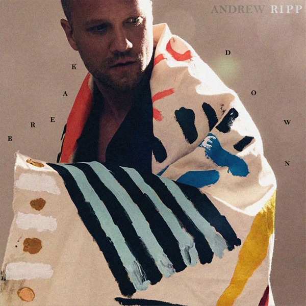 Andrew Ripp – Breakdown