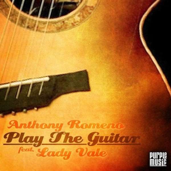 Anthony Romeno – Play the Guitar (feat. Lady Vale)