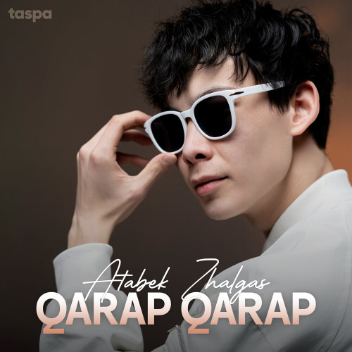 Atabek Zhalgas – Qarap qarap