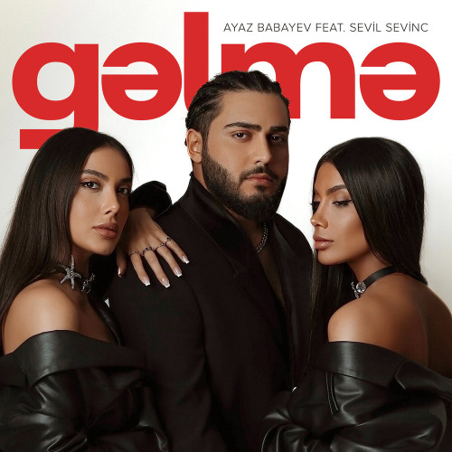 Ayaz Babayev, Sevil Sevinc – Gəlmə