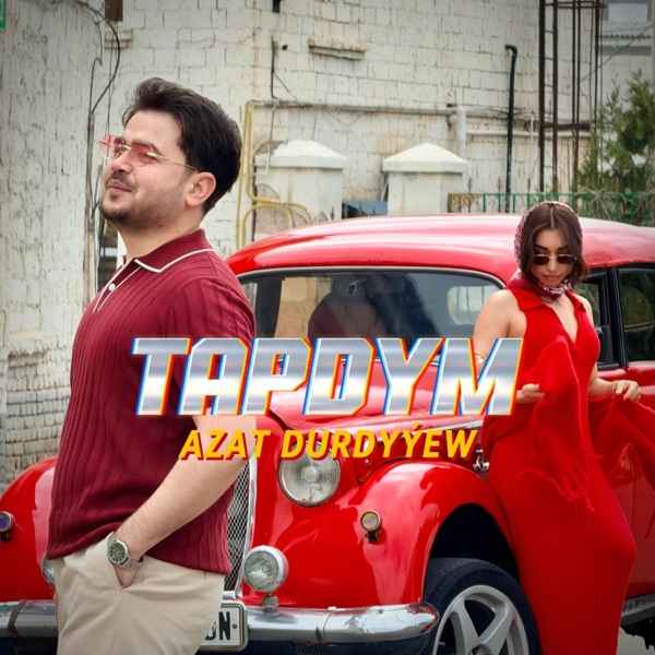Azat Durdyyew – Tapdym