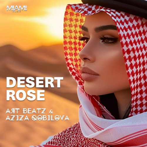 Aziza Qobilova, Art Beatz – Desert Rose