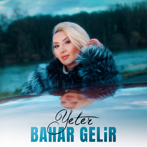 Bahar Gelir – Yeter