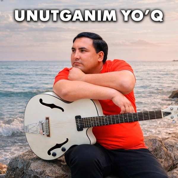 Baxtiyor G'oziyev – Unutganim yo’q