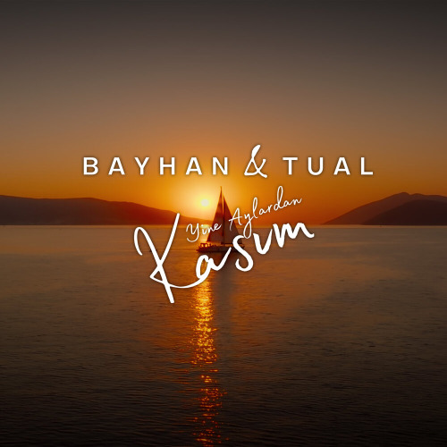 Bayhan, Tual – Yine Aylardan Kasım