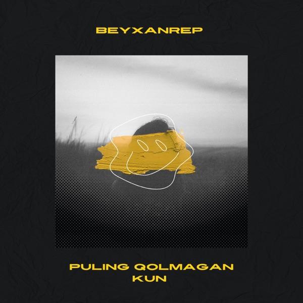 Beyxanrep – Puling qolmagan kun