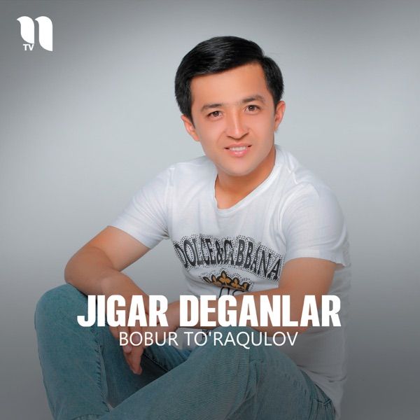 Bobur Toraqulov – Jigar deganlar