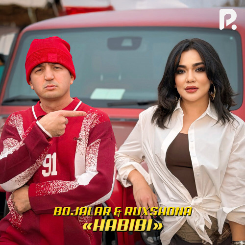 Bojalar, Ruxshona – Habibi