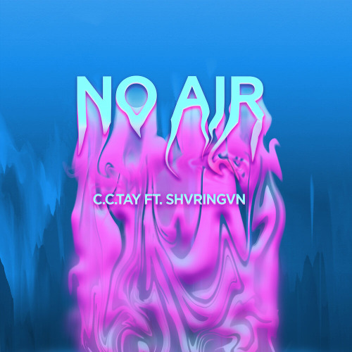 C.C.TAY ft. Shvringvn – No Air
