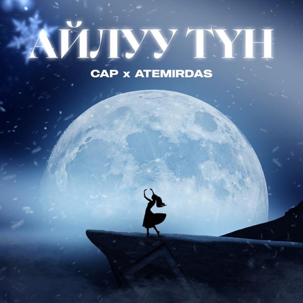 CAP, ATEMIRDAS – Айлуу Түн