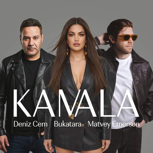 Deniz Cem, Bukatara, Matvey Emerson – KAMALA