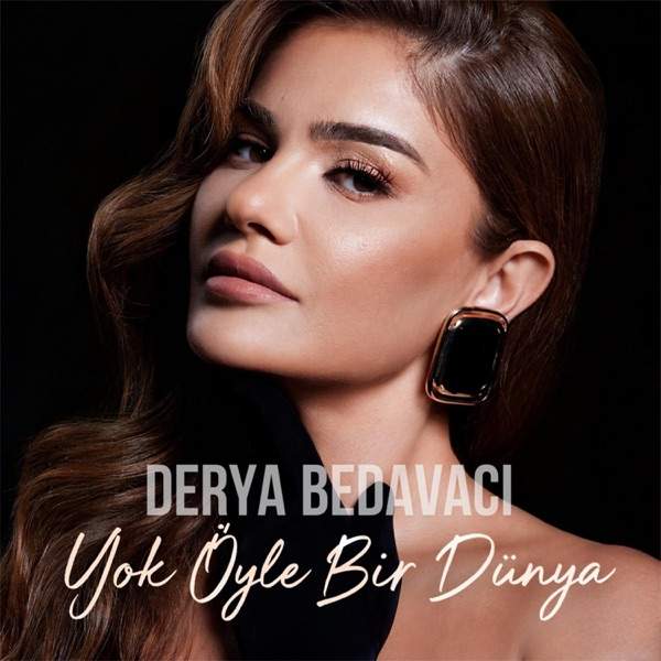 Derya Bedavacı – Yok Öyle Bir Dünya