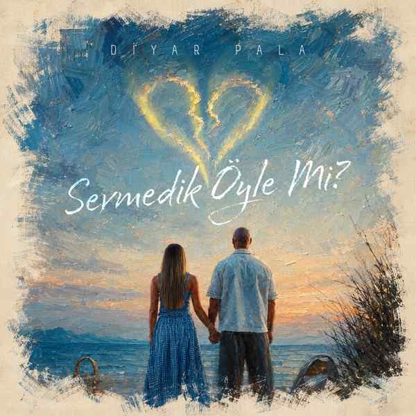 Diyar Pala – Sevmedik Öyle mi