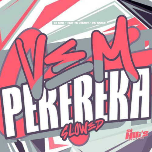 DJ Kinn, Mc Jhenny, MC Hanan – Vem pere reka slowed