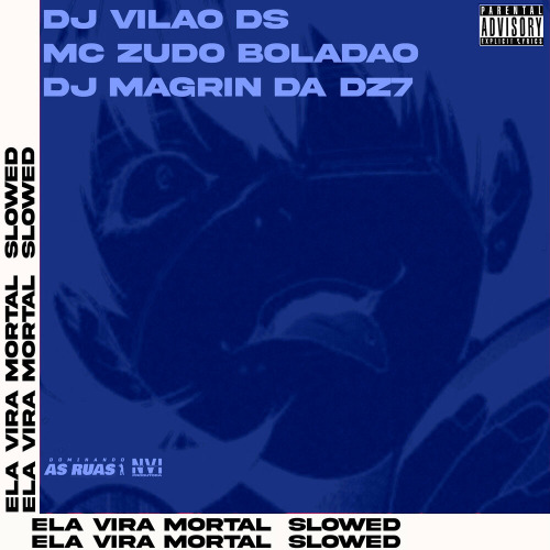 DJ VILAO DS, MC ZUDO BOLADÃO, DJ Magrin Da DZ7 – Ela Vira Mortal (Slowed)