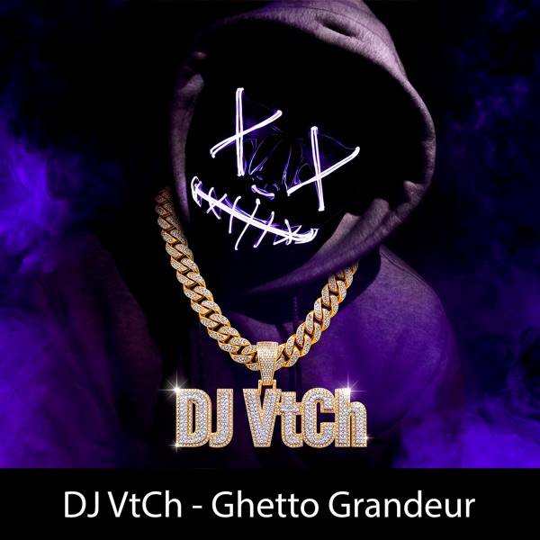 DJ VtCh – Ghetto Grandeur