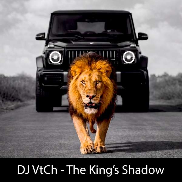 DJ VtCh – The King s Shadow