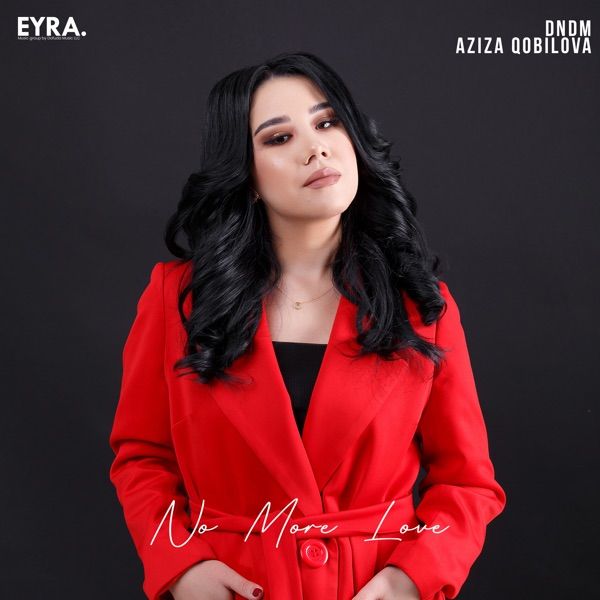 DNDM, Aziza Qobilova – No More Love