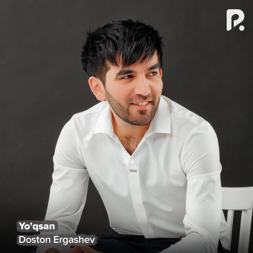 Doston Ergashev – Yo'qsan