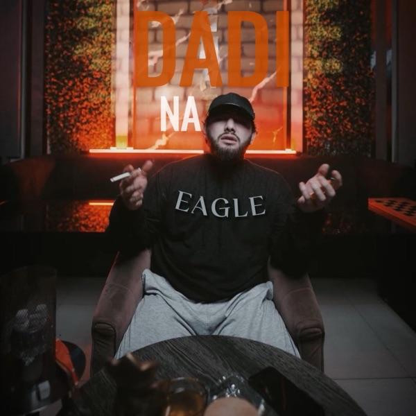 Eagle(Lochin) – Na dadi