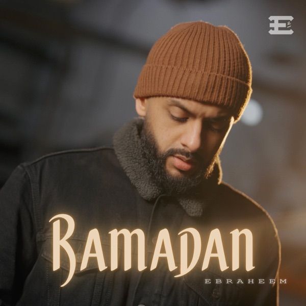 Ebraheem – Ramadan, Ramadan