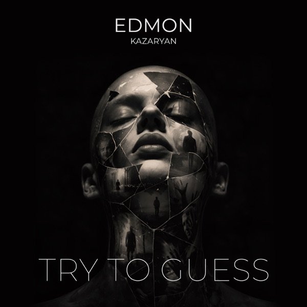 Edmon Kazaryan – Try to guess