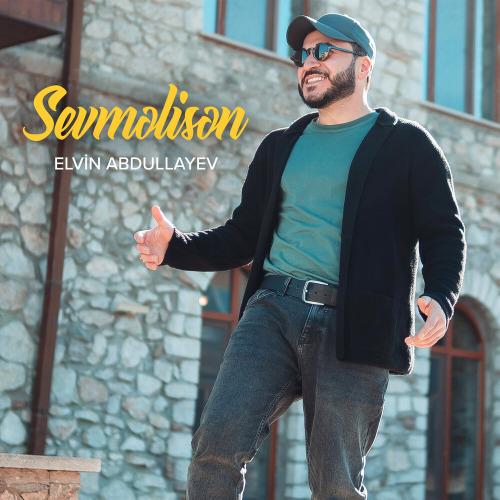 Elvin Abdullayev – Sevməlisən