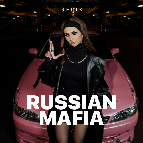 GELIK – Я люблю Россию это Russian mafia