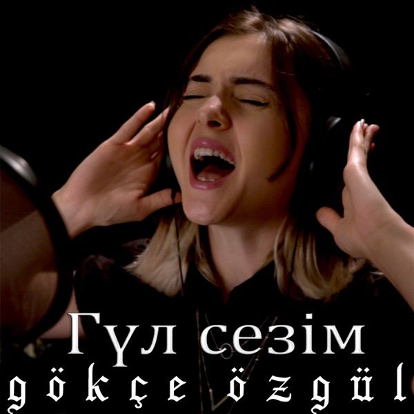 Gökçe Özgül – Ilk gördüğüm anda