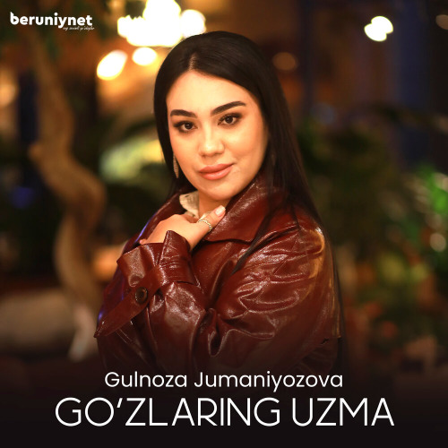 Gulnoza Jumaniyozova – Go'zlaring uzma