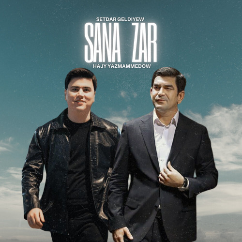 Hajy Yazmammedow, Setdar Geldiyew – SANA ZAR