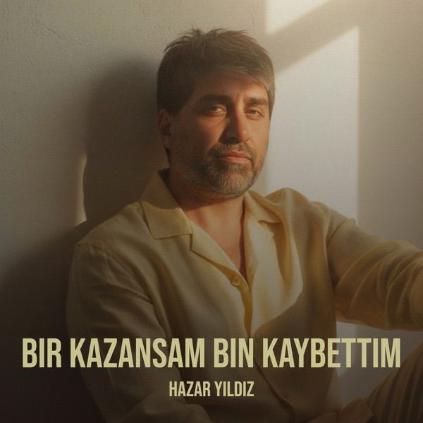 HAZAR YILDIZ – Bir Kazansam Bin Kaybettim