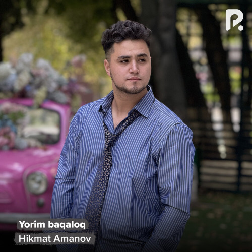 Hikmat Amanov – Yorim baqaloq