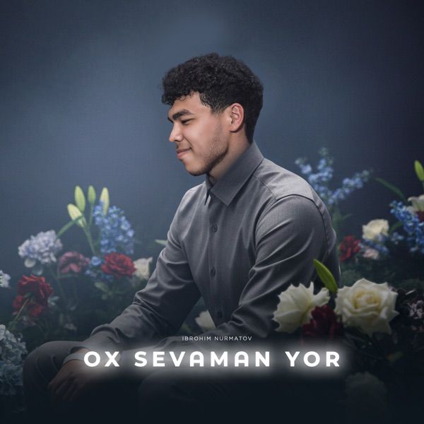 Ibrohim Nurmatov – Oh sevaman yor