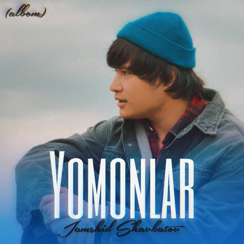 Jamshid Shavkatov – Yomonlar
