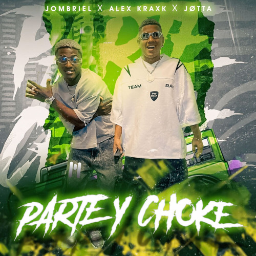 Jombriel, Alex Krack, Jøtta – Parte & Choke