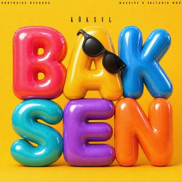 KÖK$VL – Bak Sen