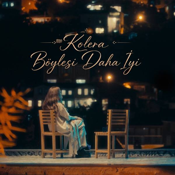 Kolera – Böylesi daha İyi