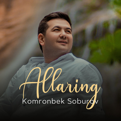 Komronbek Soburov – Allaring