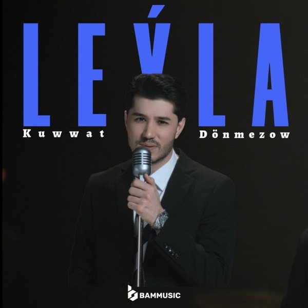 KUWWAT DÖNMEZOW – Leýla