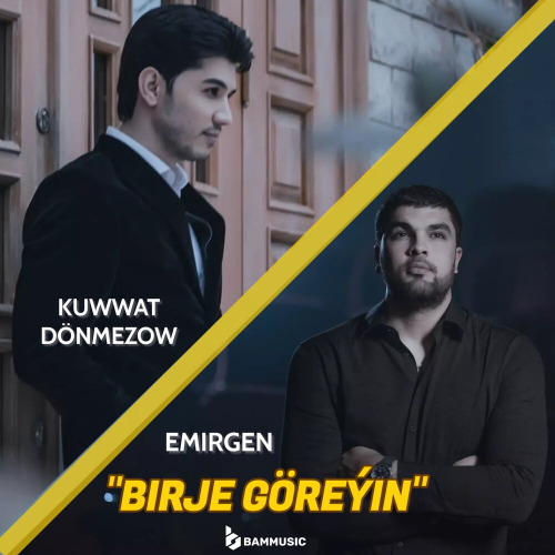 Kuwwat Donmezow, Emirgen – Birje göreyin