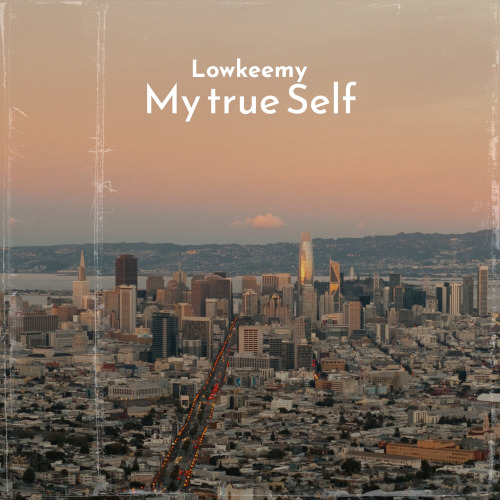 Lowkeemy – My True Self