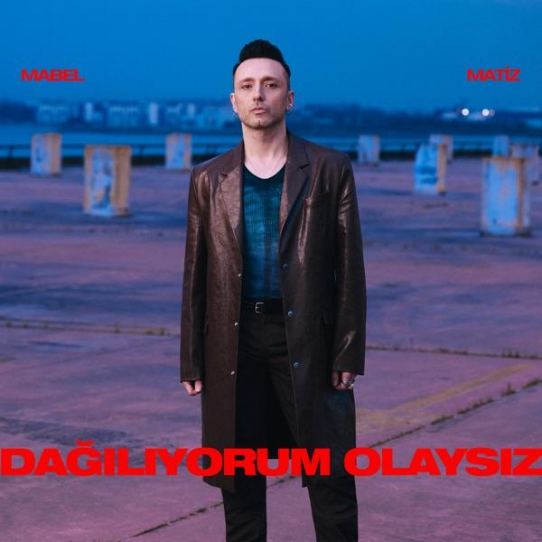 Mabel Matiz – Dağılıyorum Olaysız