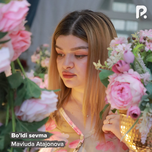 Mavluda Atajonova – Bo'ldi sevma