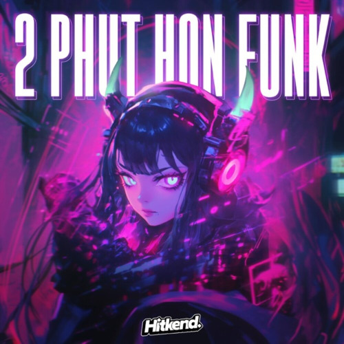 MGD, KhangMxne – 2 Phut Hon Funk (slowed)
